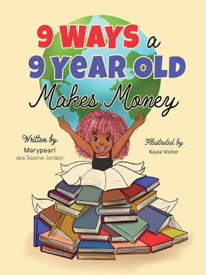 cover image of 9 Ways a 9 Year Old Makes Money